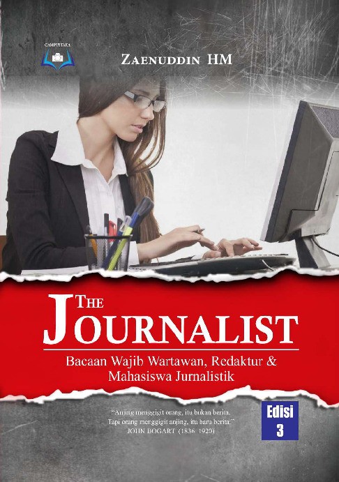 The Journalist: Bacaan Wajib Wartawan, Redaktur &amp; Mahasiswa Jurnalistik Edisi 3